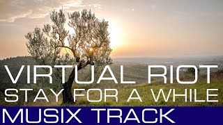 ►► STAY FOR A WHILE - VIRTUAL RIOT ◄◄ MUSIX TRACK ♫
