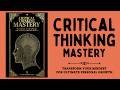 Critical Thinking Mastery Transform Your Mindset For Ultimate Personal Growth Audiobook