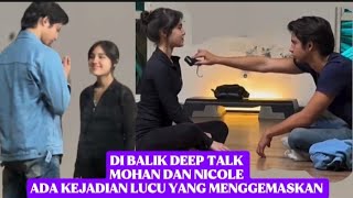 Download lagu DI BALIK DEEP TALK MOHAN DAN NICOLE ❗ TERNYATA ADA KEJADIAN LUCU YANG BIKIN GEMES mp3