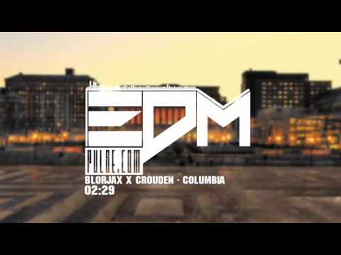 Blorjax x Crouden - Columbia