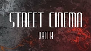 VACCA - STREET CINEMA [LYRIC VIDEO]