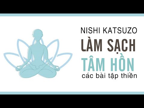 [Sách Nói] Làm Sạch Tâm Hồn - Các Bài Tập Thiền - Chương 1 | Nishi Katsuzo