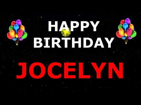 Happy Birthday Jocelyn!  New Happy Birthday Song for You.