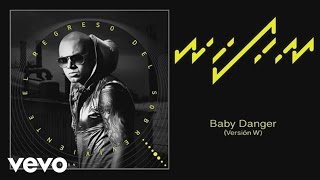 Wisin - Baby Danger (Versión W Audio)