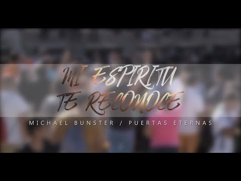 MI ESPÍRITU TE RECONOCE - MIKE BUNSTER & PUERTAS ETERNAS (Feat. Marcos Brunet)