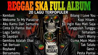 Download lagu REGGAE SKA FULL ALBUM 20 Lagu Terpopuler Teman Kerja (Nonstop) mp3