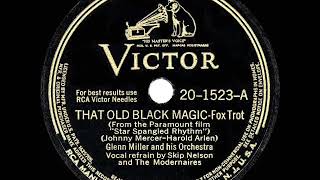 1st RECORDING OF: That Old Black Magic - Glenn Miller (1942--Skip Nelson &amp; Modernaires, vocal)
