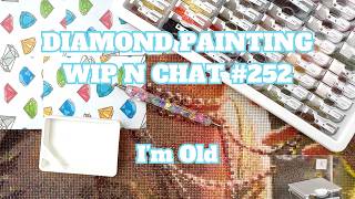 Did I Tell You Guys This Story Already?? | Diamond Painting WIP n Chat 252