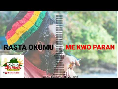 Me Kwo Paran - Rasta Okumu