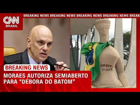 Moraes determina progressão para regime semiaberto de “Débora do Batom” | LIVE CNN