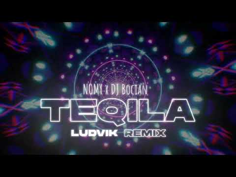 NOMY x DJ Bocian - Tequila ( LUDVIK REMIX )