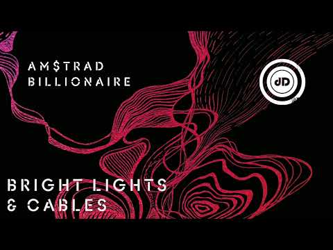 Am$trad Billionaire - Bright Lights & Cables