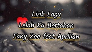 Download lagu Lirik Lagu Lelah Ku Bertahan - Fany Zee feat Aprilian mp3