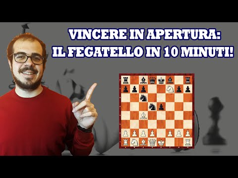 Come Vincere in Apertura | Impariamo il Fegatello in 10 minuti