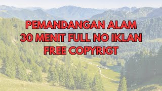 Download lagu PEMANDANGAN ALAM 30 MENIT FREE COPYRIGHT mp3 Download lagu PEMANDANGAN ALAM 30 MENIT FREE COPYRIGHT mp3