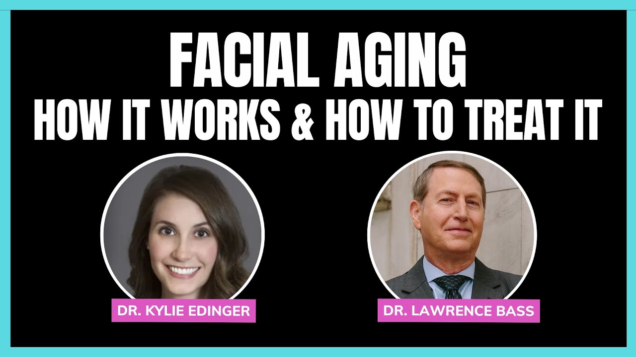 Facelift Series #3: Facial Aging w/ Dr. Kylie Edinger