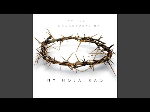 Ny Holatrao (NY FEO MAMANTONALINA)