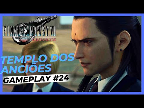 Final Fantasy VII: Rebirth || #24 - Templo dos Anciões