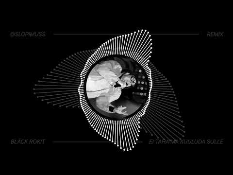 Bläck Rokit - Ei Taha Ma Kuuluda Sulle (Remix)