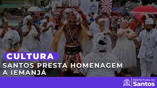 Cultura - Santos presta homenagem a Iemanjá