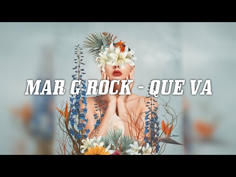 Mar G Rock - Que Va
