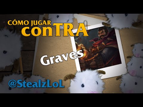 Cómo jugar conTRA #52: Graves - Feat. StealzLoL