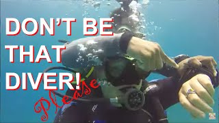 Don't be that diver!  Diver behaviours designed to annoy everyone else (Part 1)