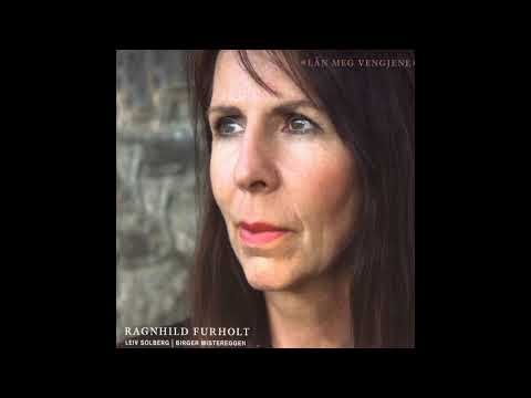 Ragnhild Furholt - Grev Guncelin (trad.) (med tekst)