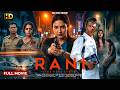 Rani The Real Story 2026 New Released Full Action Thriller South Hindi Dubbed Movie South Movie