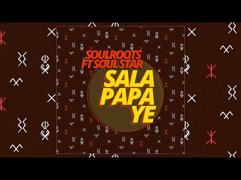 Soulroots Feat Soulstar - Sala Papa Ye