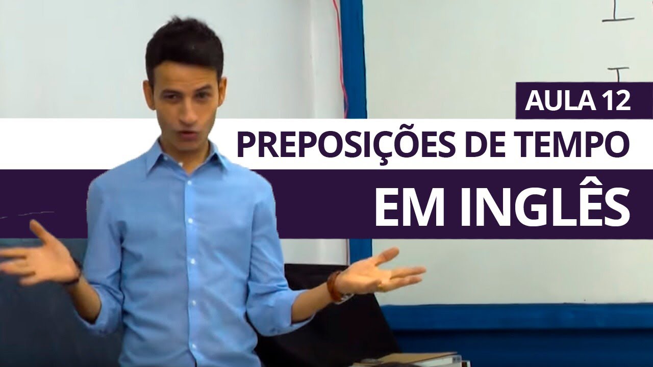 PREPOSIÇÕES DE TEMPO IN, ON, AT - AULA 12 PARA INICIANTES - PROFESSOR KENNY