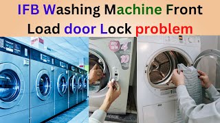 IFB washing machine front load door lock problem repair