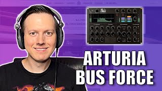 Video thumbnail for Bus Force by Arturia - Everything You Need to Know by Sam Smyers