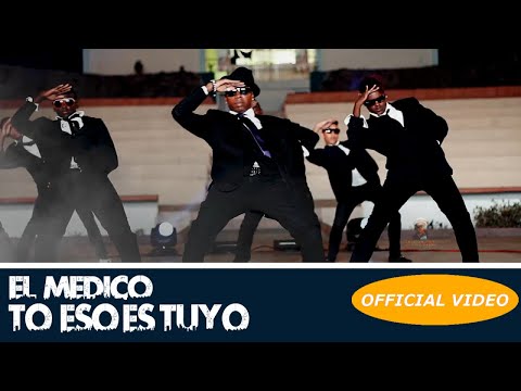 EL MEDICO - TO' ESO ES TUYO - (OFFICIAL VIDEO) REGGAETON 2018 / CUBATON 2018