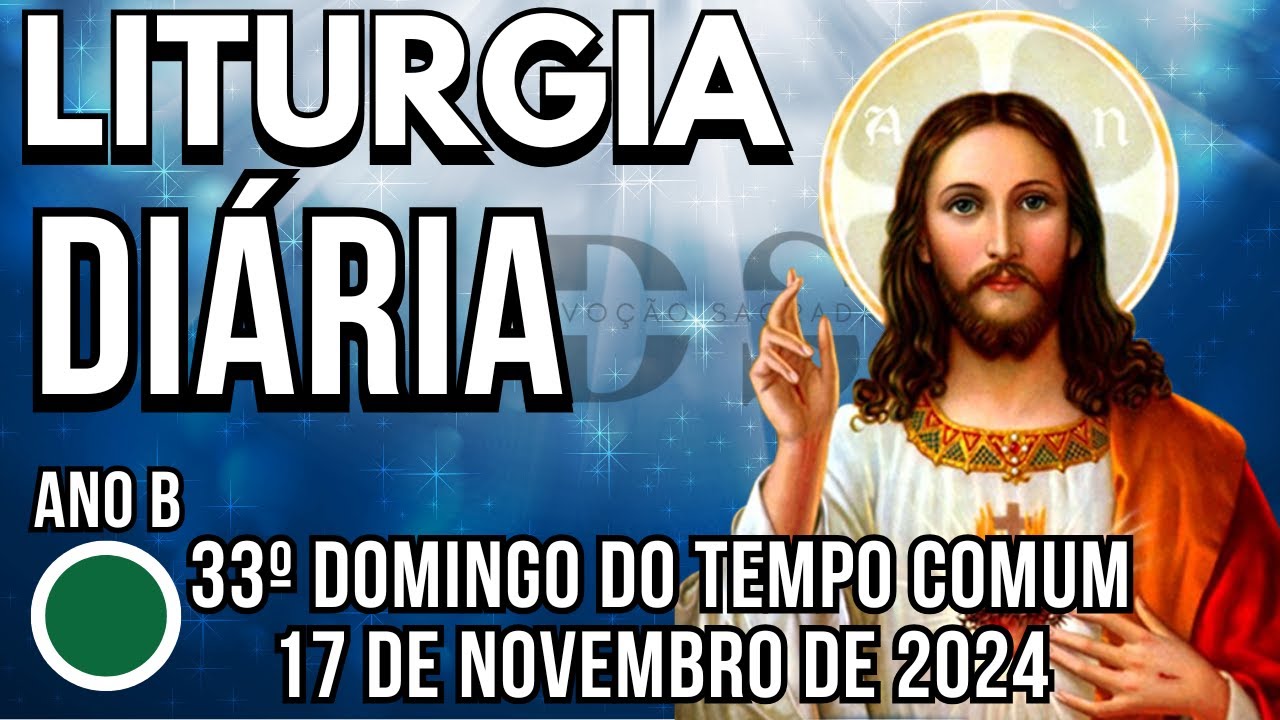 Liturgia Diária | Domingo 17 de novembro de 2024 | Mc 13,24-32