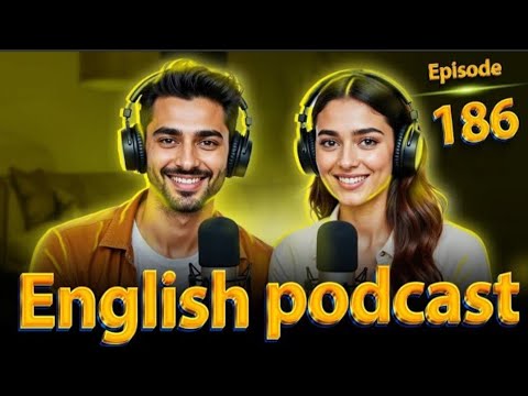 English Learning Podcast | English Podcast Conversations | Episode 186