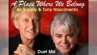 Air Supply &amp; Tony Nascimento - A Place Where We Belong (Duet Mix - DJ Tony)