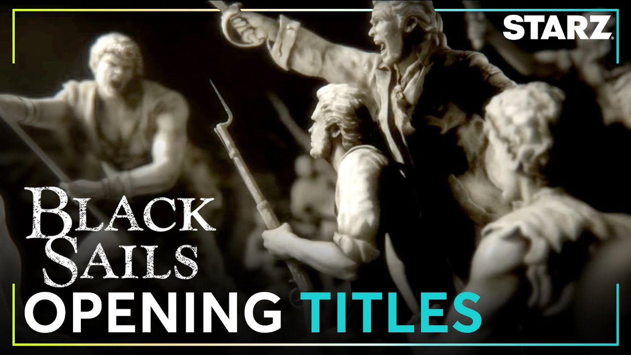 Black Sails | Opening Credits | STARZ - YouTube