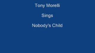 Nobody&#39;s Child ----- Tony Morelli + Lyrics Underneath