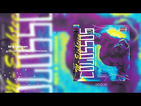 M-Eighteen feat Trovoada & Dice - Colossos. prod by Guillaz