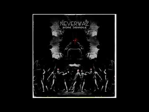 Neverwaz - Diatanos Sardanapalos (full EP)