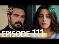 Amanat (Legacy) - Episode 111 | Urdu Dubbed | Season 1 [ترک ٹی وی سیریز اردو میں ڈب]