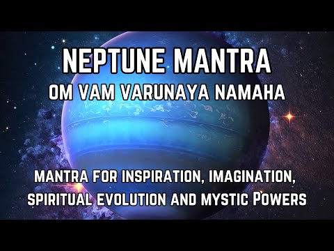 Neptune Mantra - Mantra for Inspiration, Imagination, Spiritual Evolution and Mystic Powers