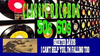 SKEETER DAVIS - I CAN&#39;T HELP YOU, I&#39;M FALLING TOO