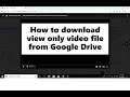 How to download view only video file from Google Drive 2019 Tutorial (The Most Easy Way)