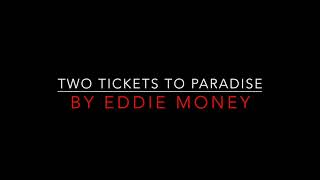 Eddie Money - Two Tickets To Paradise [1978] Lyrics HD