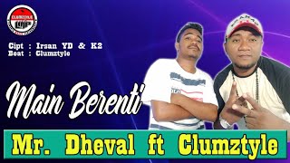 Download lagu Mr. Dheval ft Clumztyle__Main Berenti ( Video Music) mp3