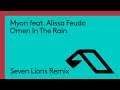 Omen In The Rain - Seven Lions Remix by Myon Feat Alissa Feudo