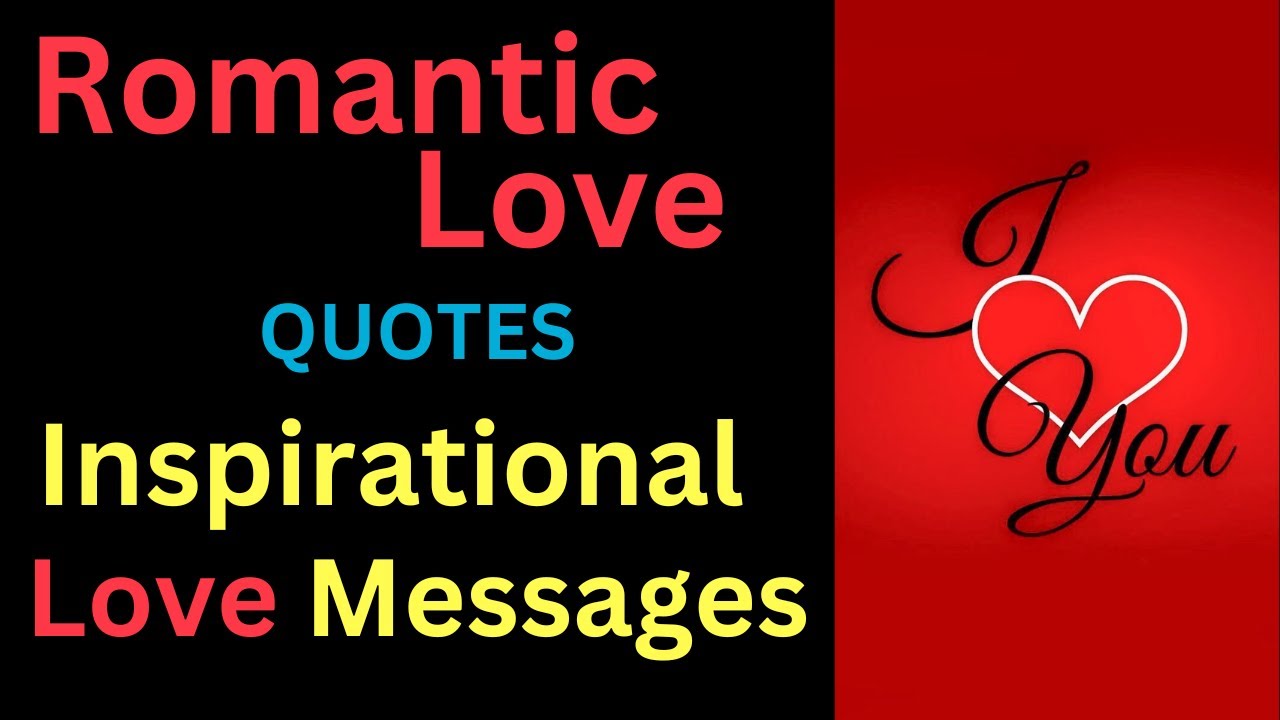 Romantic & Inspirational Love Messages Quotes 51 thru 60,