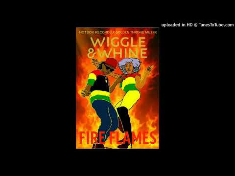 FIRE FLAMES WIGGLE & WHINE  (BY) LEMAR RASTA YUT